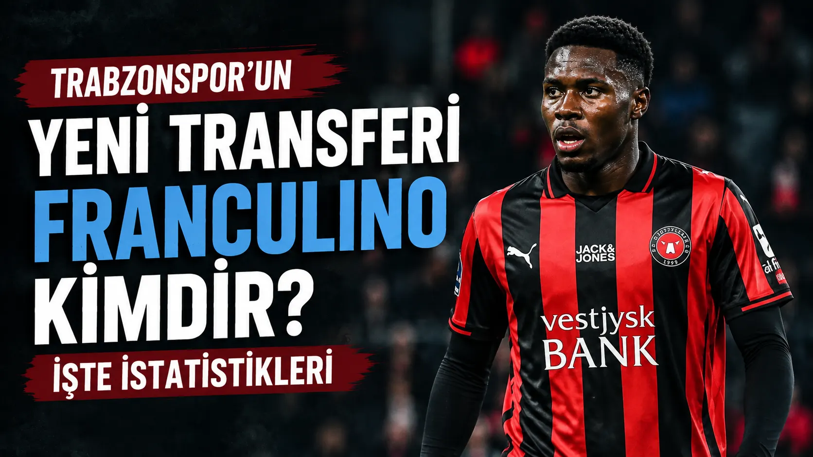 Trabzonspor, Midtjylland’ın genç golcüsü Franculino’yu kadrosuna kattı