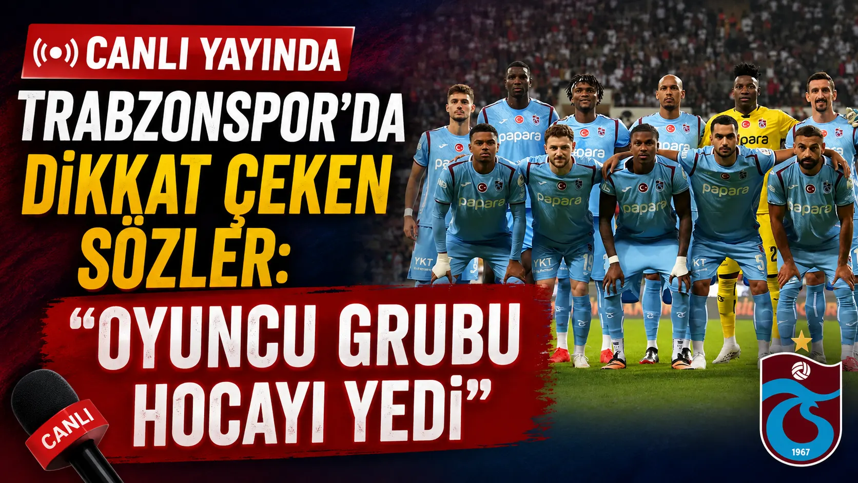 Trabzonspor’da bağ kopması tartışması: “Oyuncu grubu hocayı yedi”