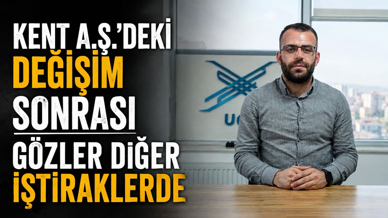 Kent A.Ş.’de yönetim boşluğu ve yeni atama