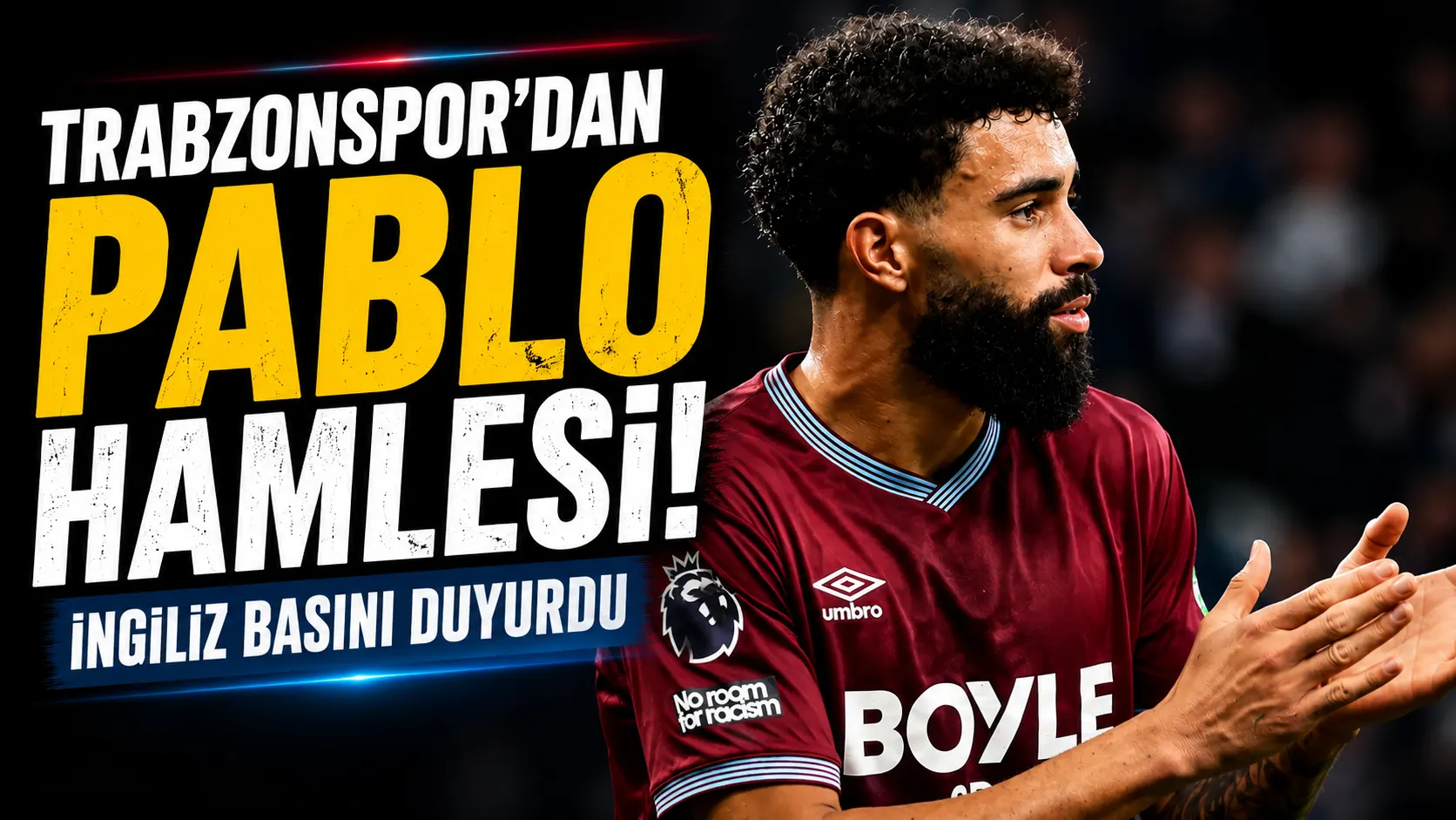 Trabzonspor’un hedefi Pablo: Richarlison planı tutmazsa hamle