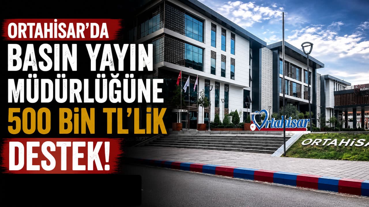 Ortahisar Meclisi, Basın Yayın Müdürlüğüne 500 bin TL aktardı
