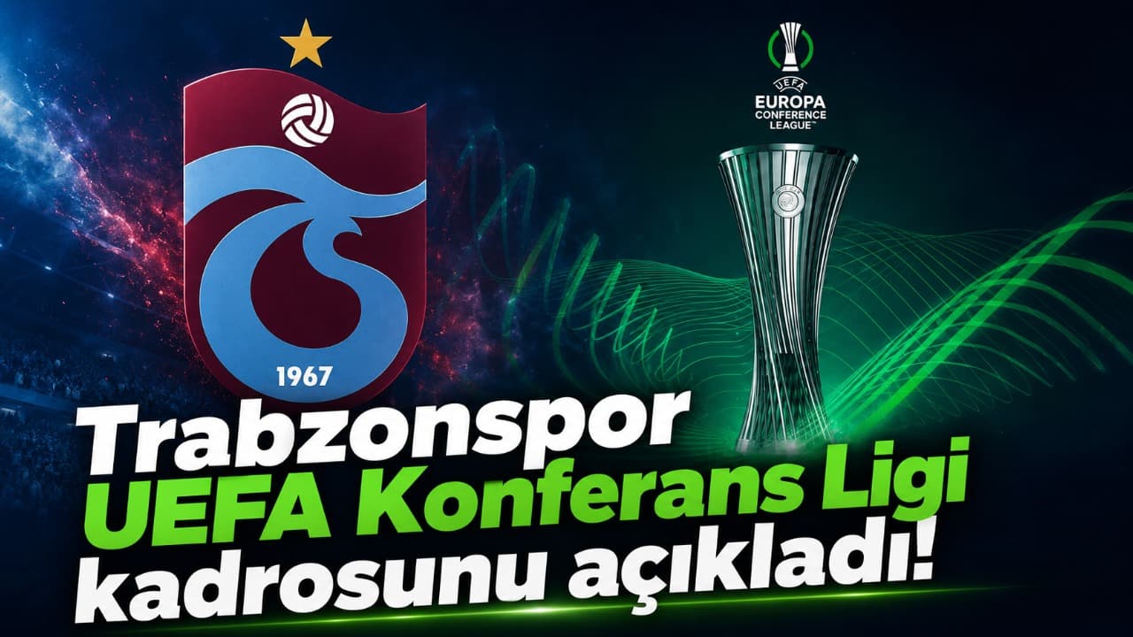 Trabzonspor UEFA Konferans Ligi kadrosunu resmen bildirdi