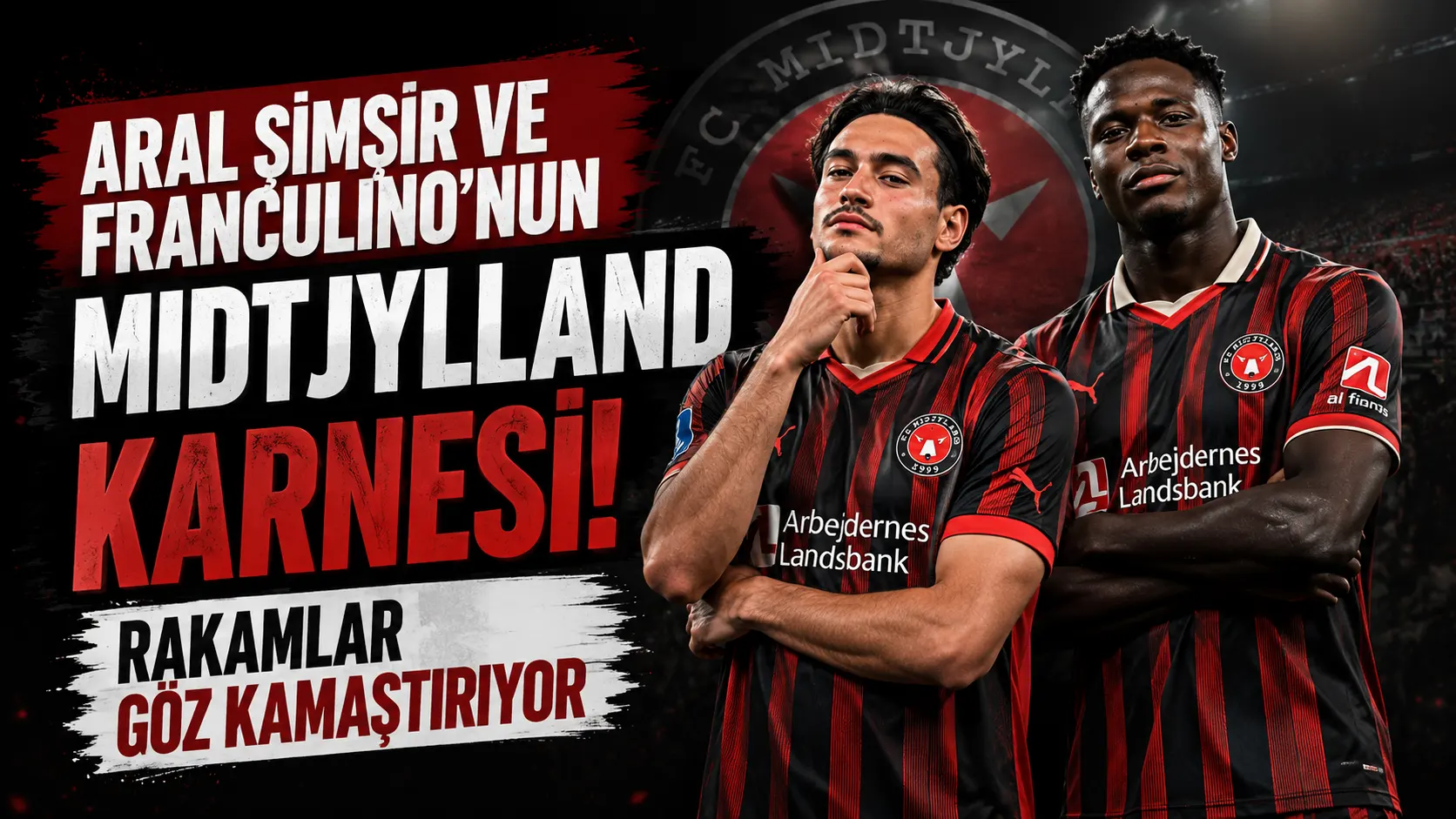 Aral Şimşir ve Franculino Dju’nun Midtjylland serüveni: Rakamlar öne çıkıyor