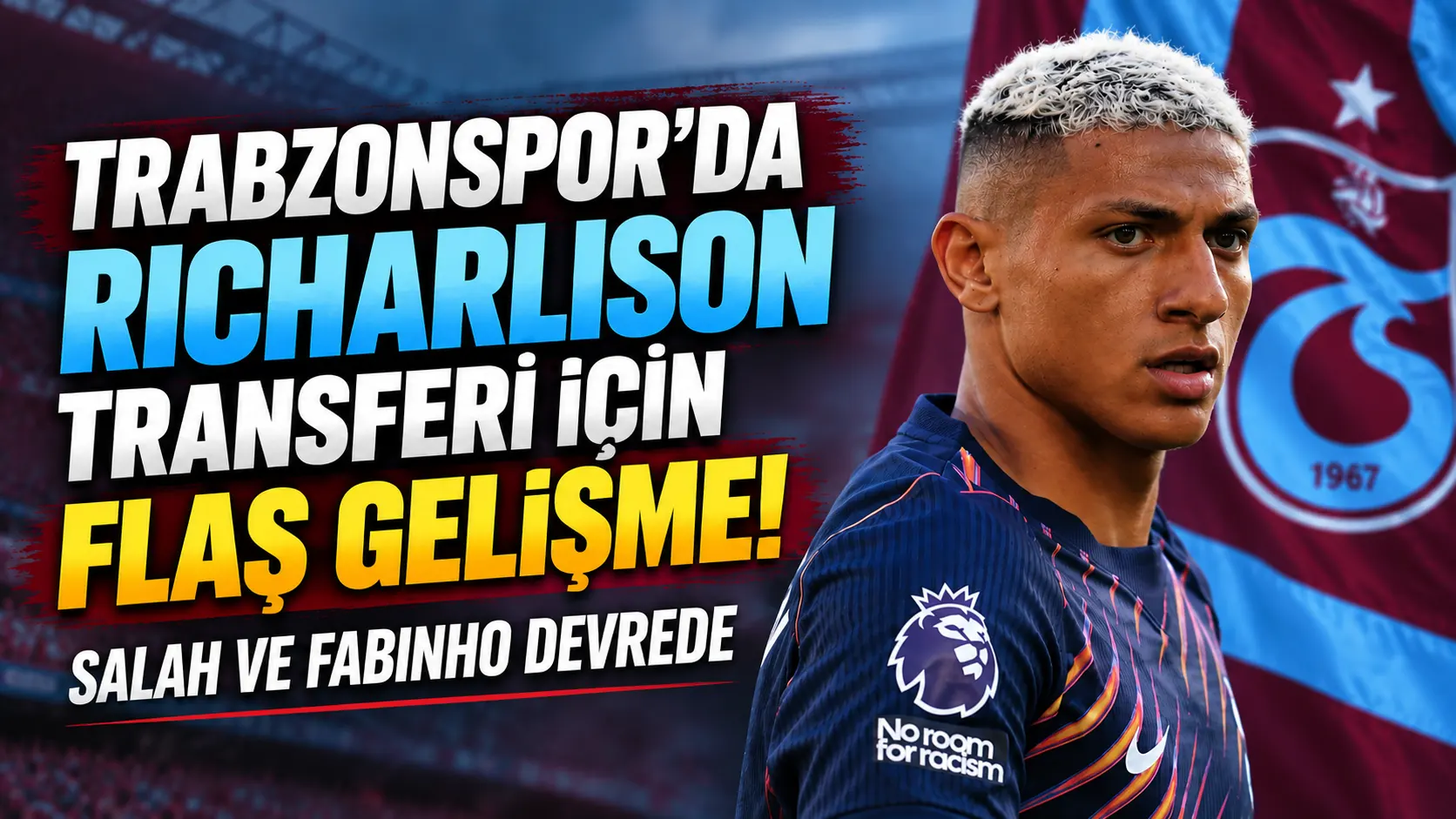 Salah ve Fabinho devrede: Trabzonspor Richarlison için 20 milyon euro teklif yaptı