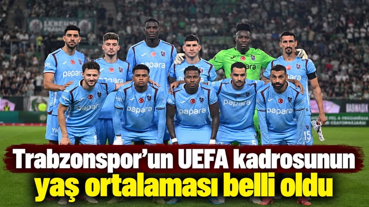 Trabzonspor’un UEFA kadrosunun yaş ortalaması 27,1 olarak açıklandı