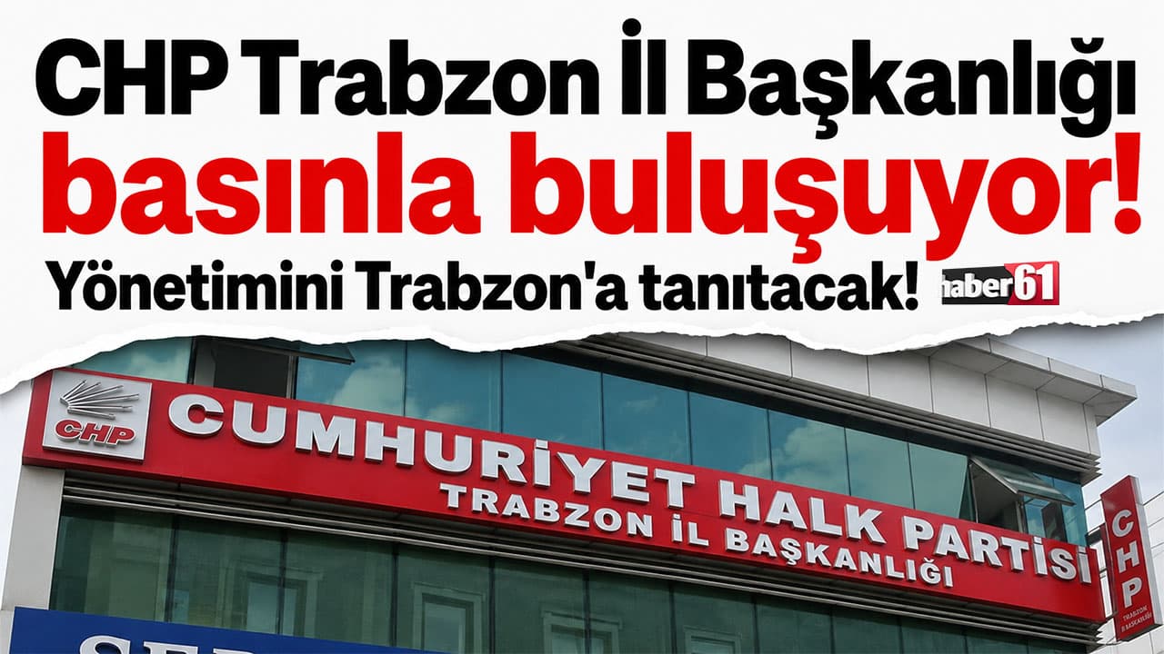CHP Trabzon İl Başkanı Gültekin: Yönetimi basınla paylaşacağız, kongre eylülde başlayacak