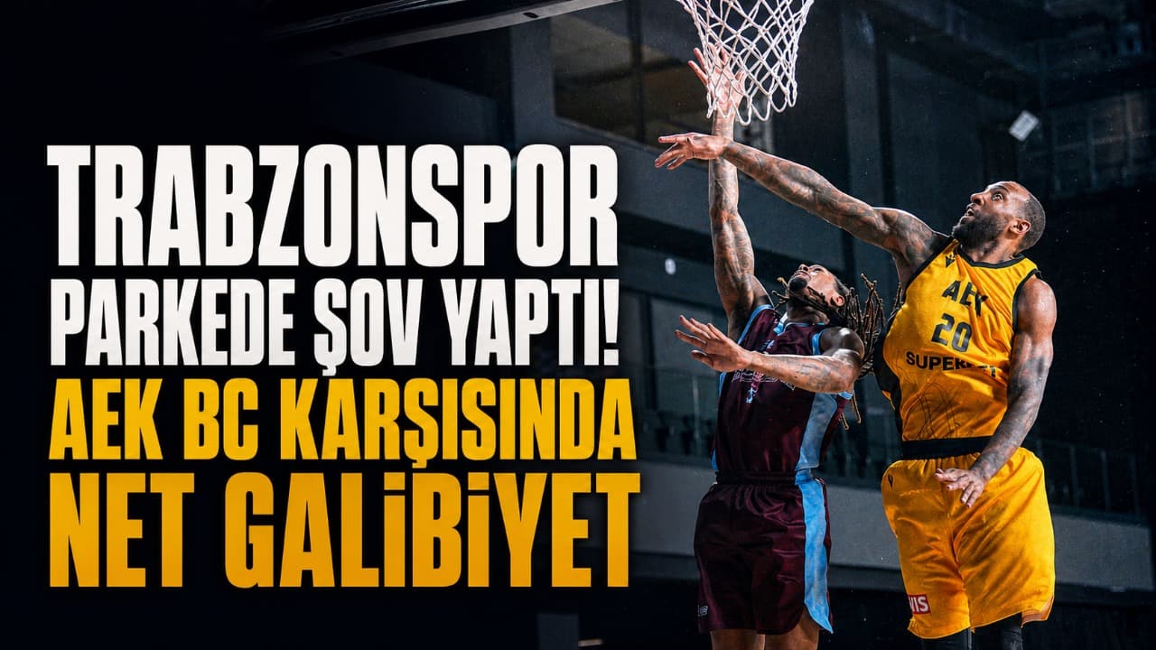 Trabzonspor, TÜBAD açılış maçında AEK BC'yi 76-66 mağlup etti