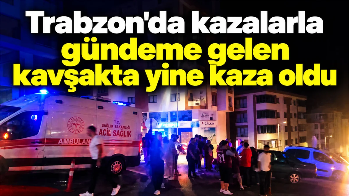Akçaabat'ta sık kaza olan kavşakta yine yaya çarpması: Yaralı hastaneye kaldırıldı