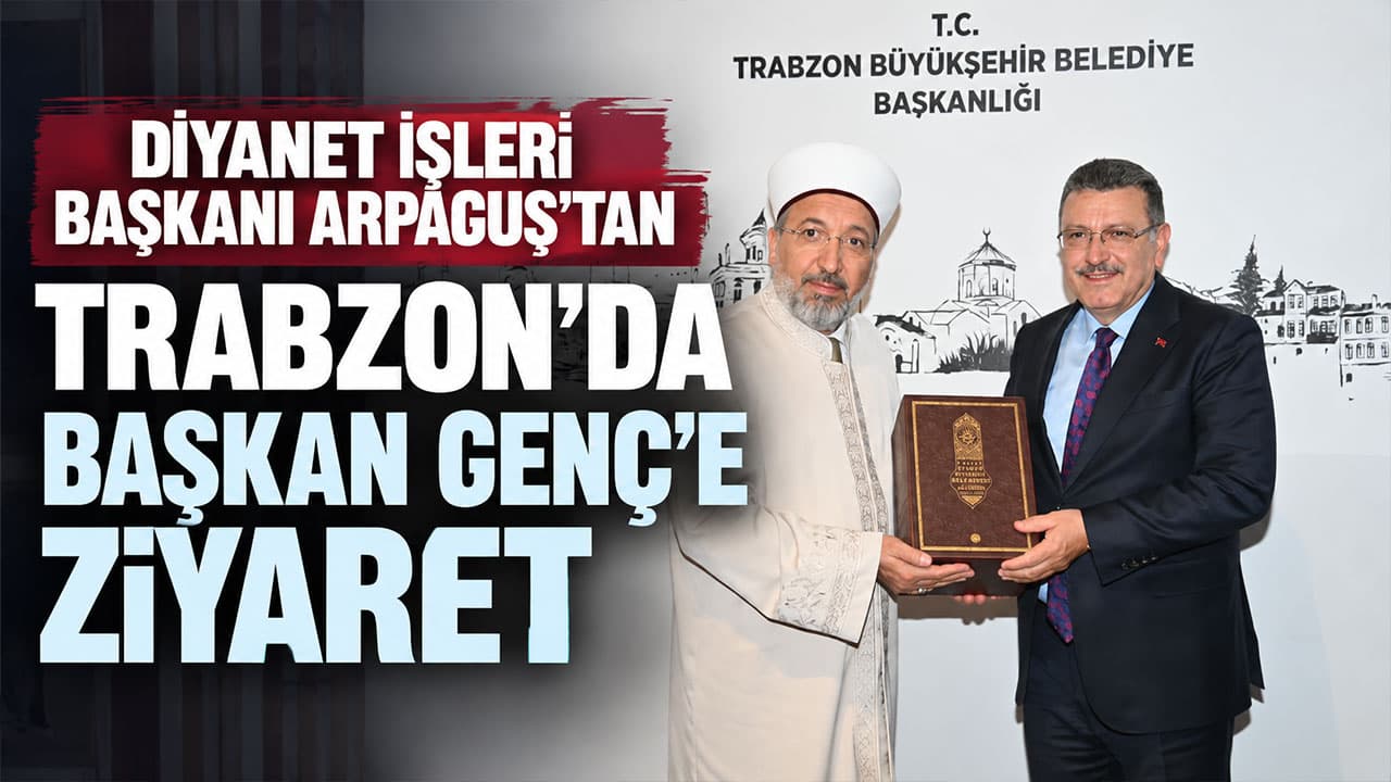 Arpaguş, İmam Hatipliler Kurultayı nedeniyle Trabzon’da Genç’i ziyaret etti