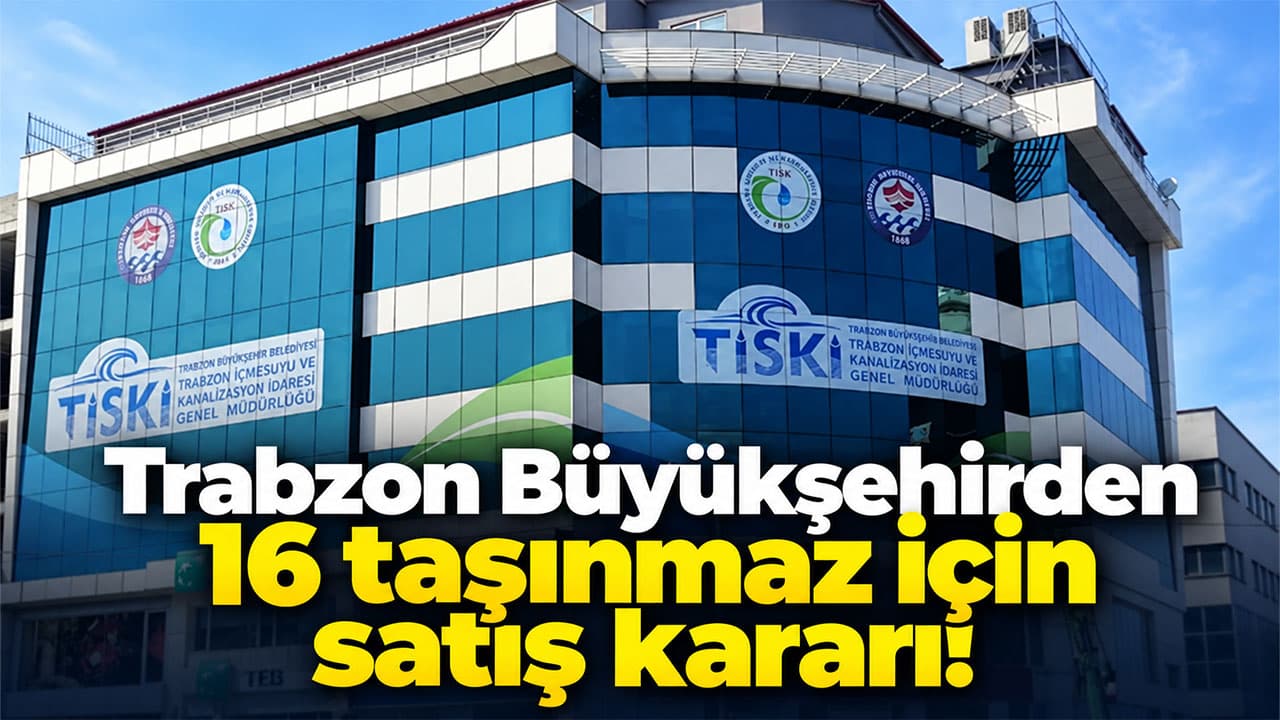 TİSKİ mülkiyetindeki 16 taşınmaz kapalı teklif usulüyle satışa çıkıyor