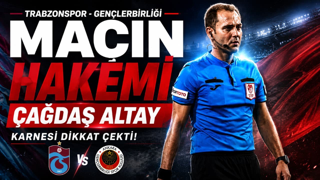 Çağdaş Altay, Trabzonspor-Gençlerbirliği maçının orta hakemi oldu