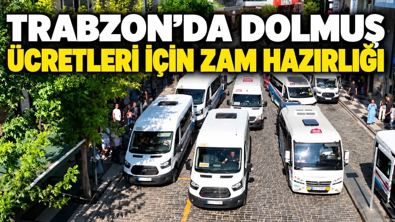 Trabzon’da dolmuş tarifelerine yaklaşık yüzde 30 zam önerisi