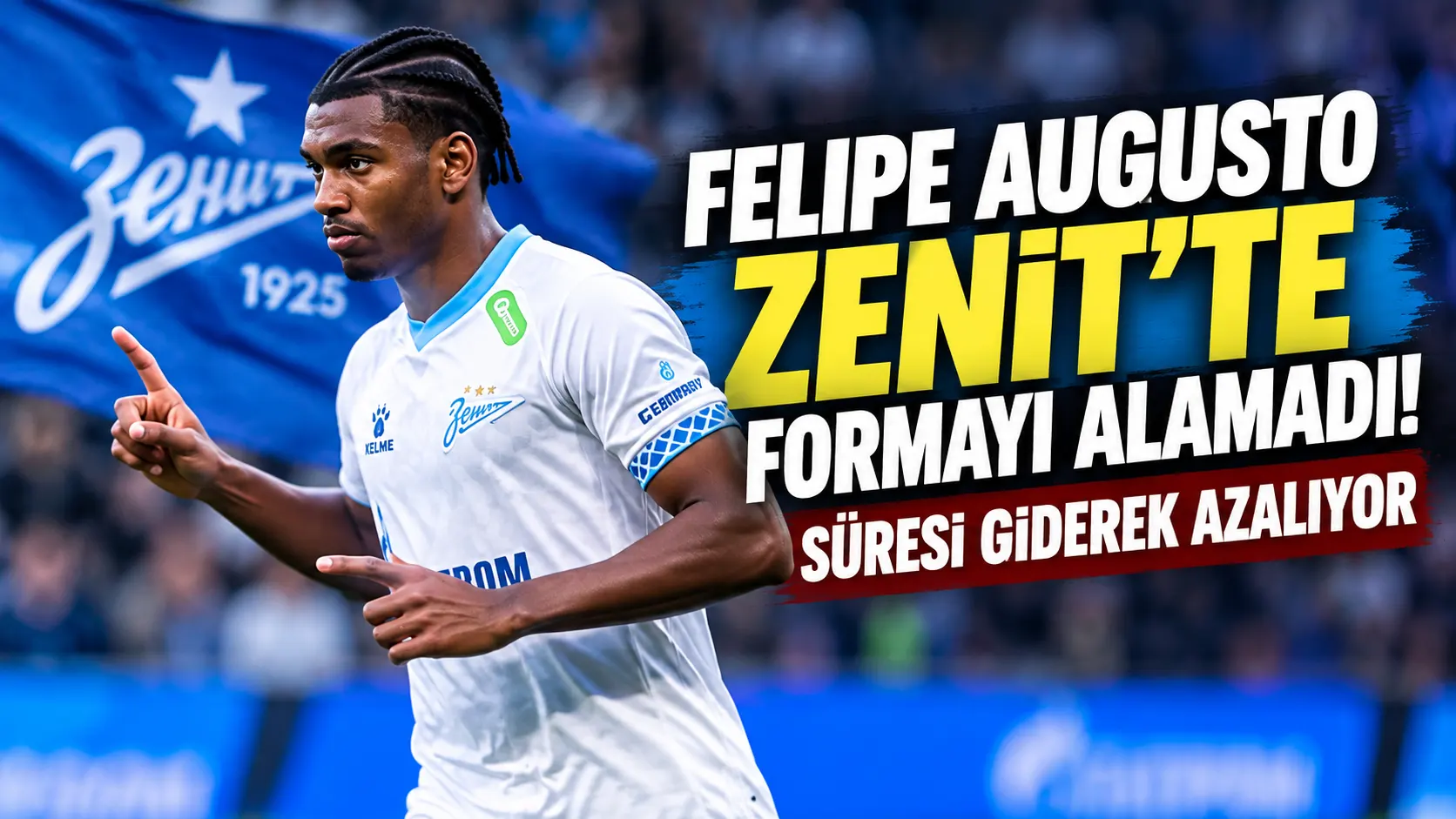 Felipe Augusto, Zenit’te süre kaybı yaşıyor