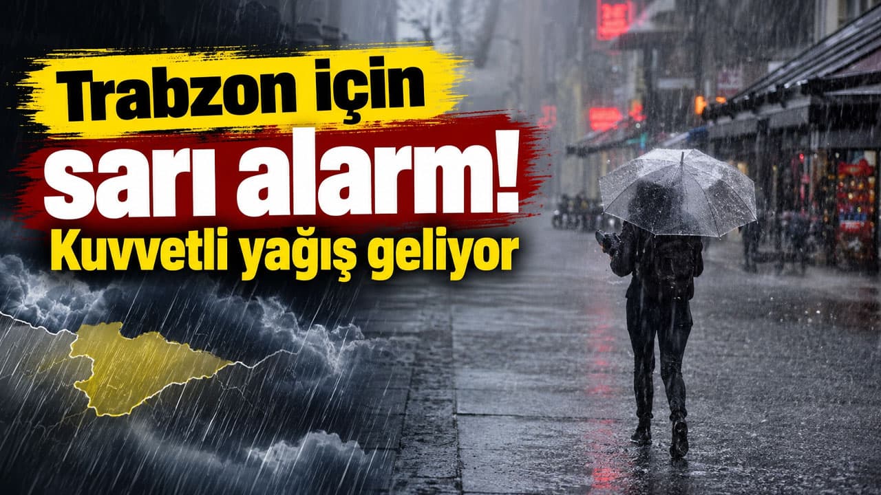Doğu Karadeniz için kuvvetli yağış uyarısı: Trabzon da dahil