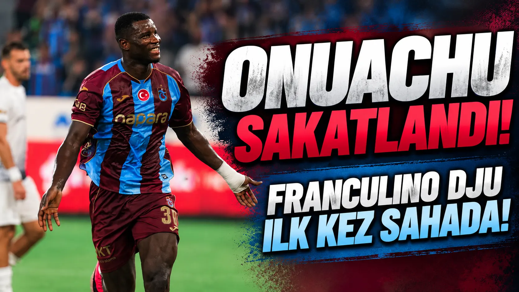 Onuachu iki golle öne çıktı, sakatlık sonrası Dju ilk kez forma giydi