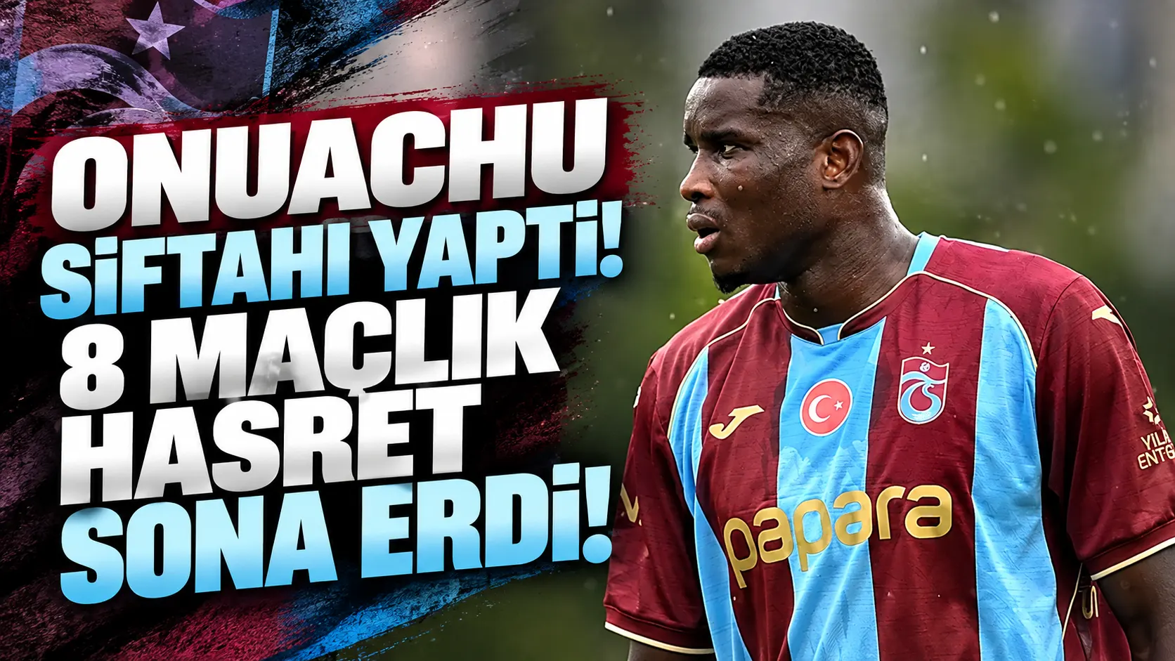 Onuachu suskunluğunu bozdu: İlk dakikada fileleri havalandırdı