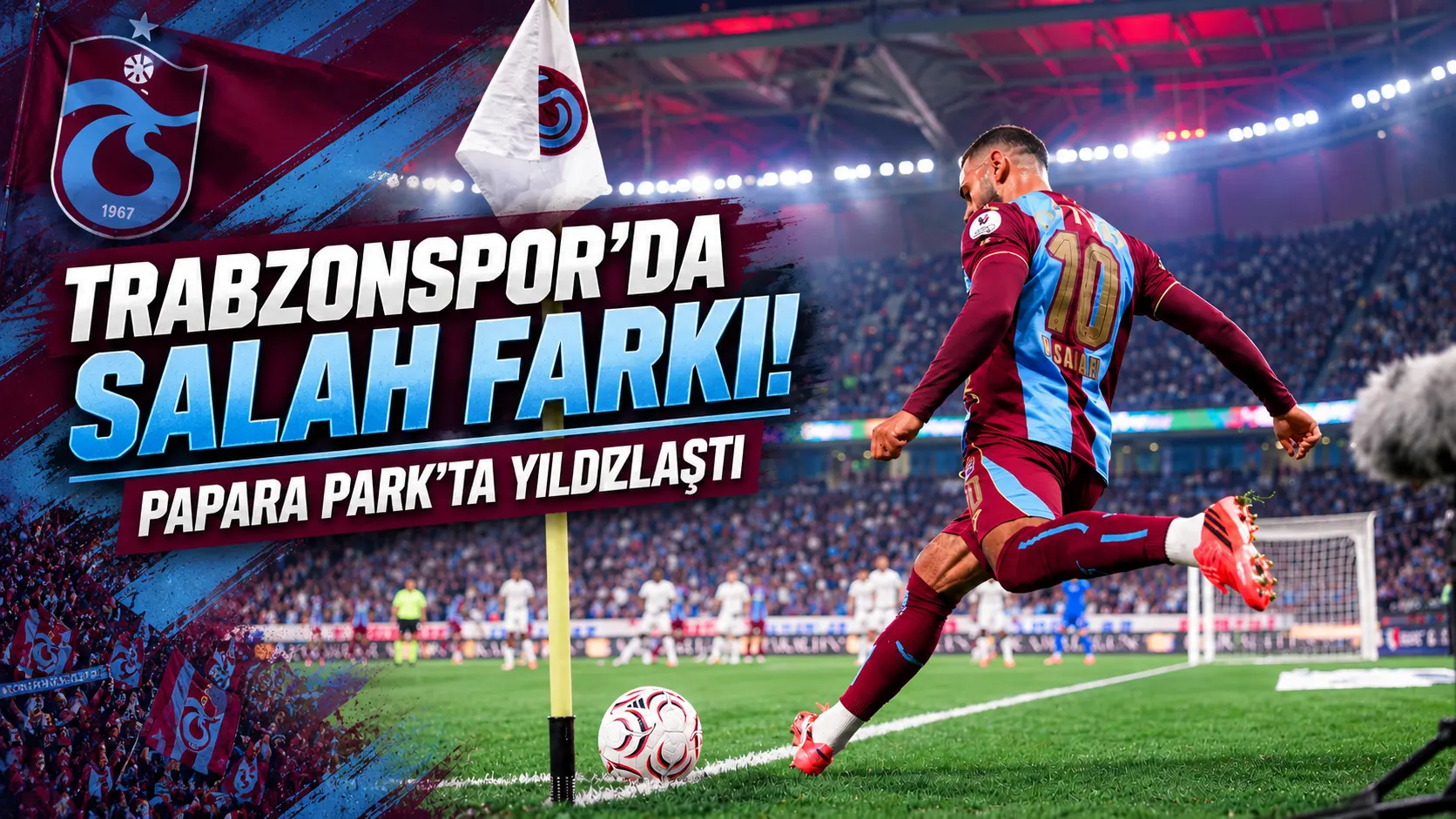 Salah, Papara Park’ta öne çıktı: Trabzonspor’un 5-0’ında 1 gol 1 asist