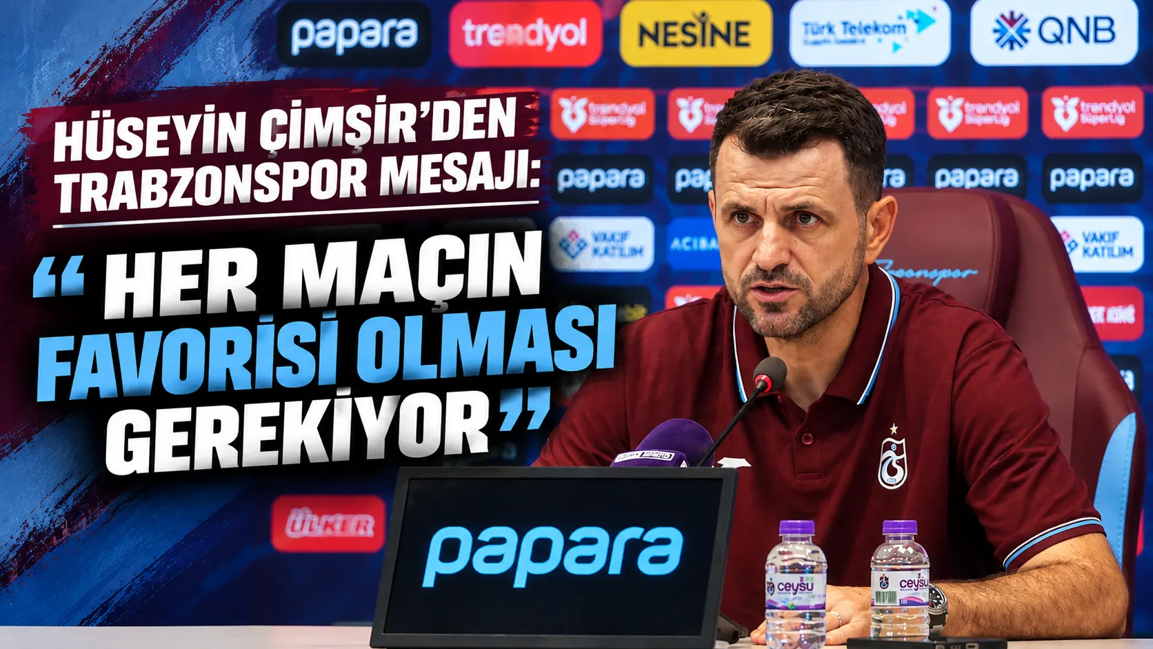 Çimşir: Trabzonspor her karşılaşmaya favori bilinçle çıkmalı