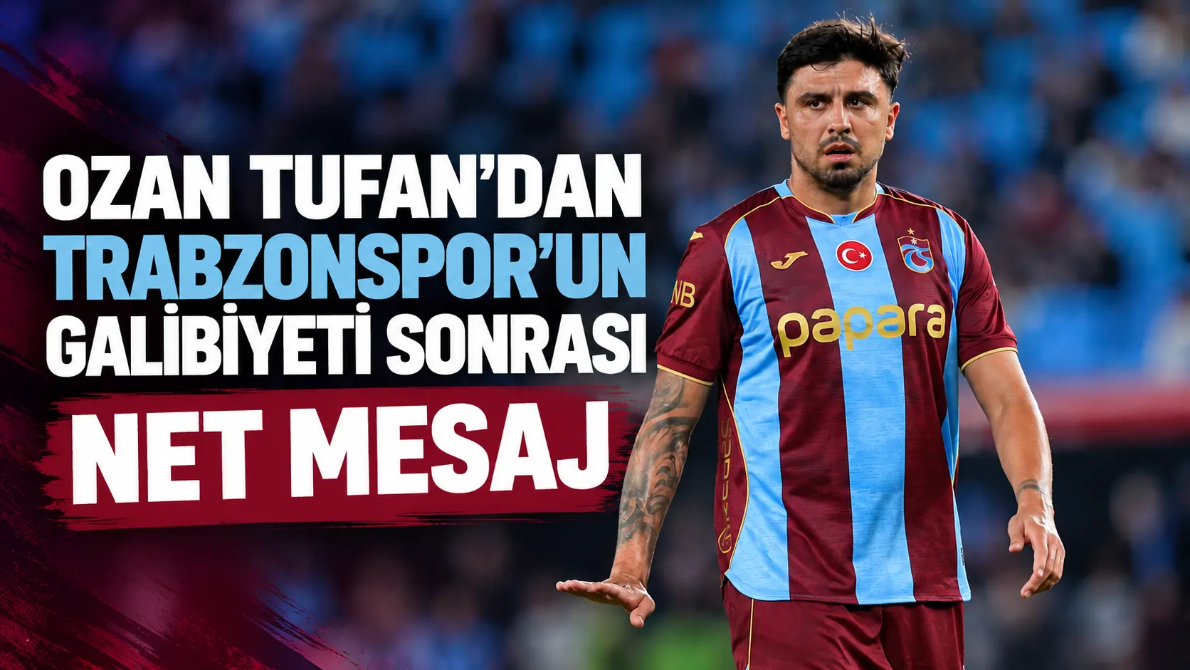Ozan Tufan: Reaksiyonu 5-0’la verdik, bu galibiyeti taraftarlara adıyoruz