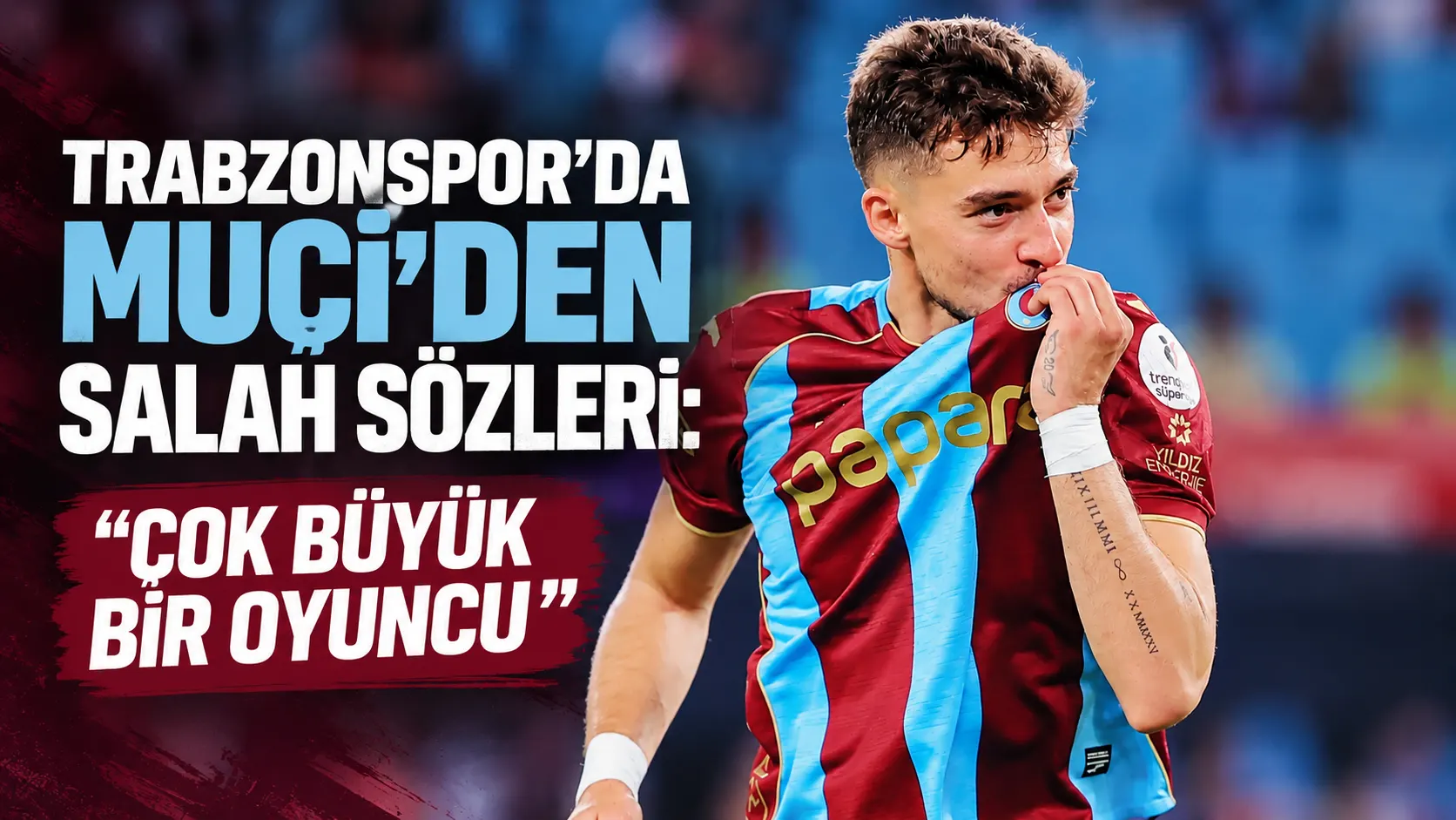 Muçi: "Salah çok büyük bir oyuncu" — Trabzonspor 5-0 kazandı