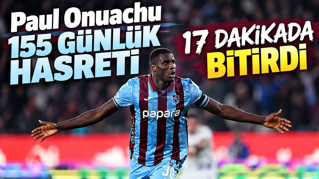 Onuachu 155 günlük gol suskunluğunu 17 dakikada sonlandırdı