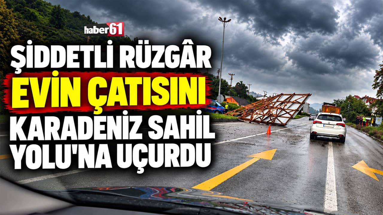 Giresun'da kuvvetli rüzgar çatı parçasını Karadeniz Sahil Yolu'na savurdu