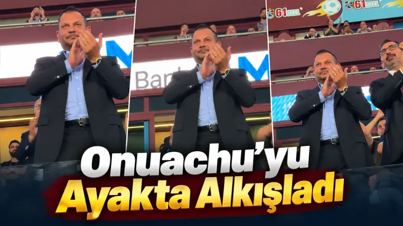 Doğan ve taraftarlar Onuachu’yu ayakta alkışladı