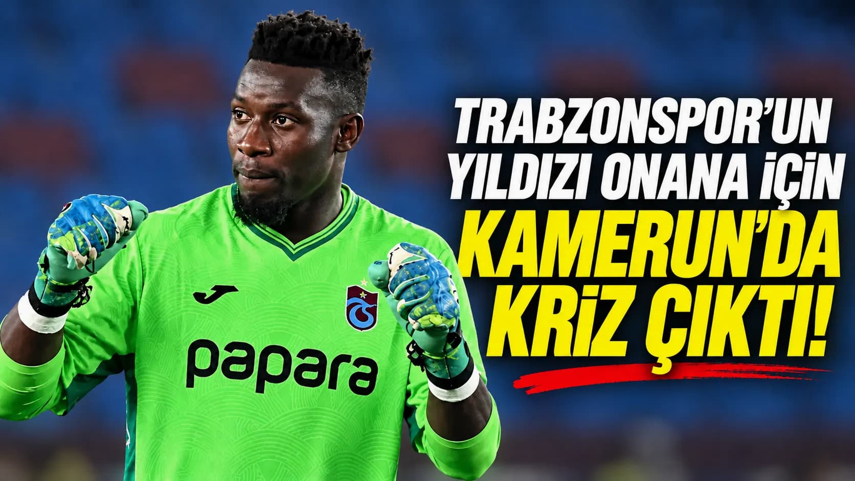 Onana yine Kamerun kadrosunda yok, Pagou’nun tercihleri tartışma yarattı