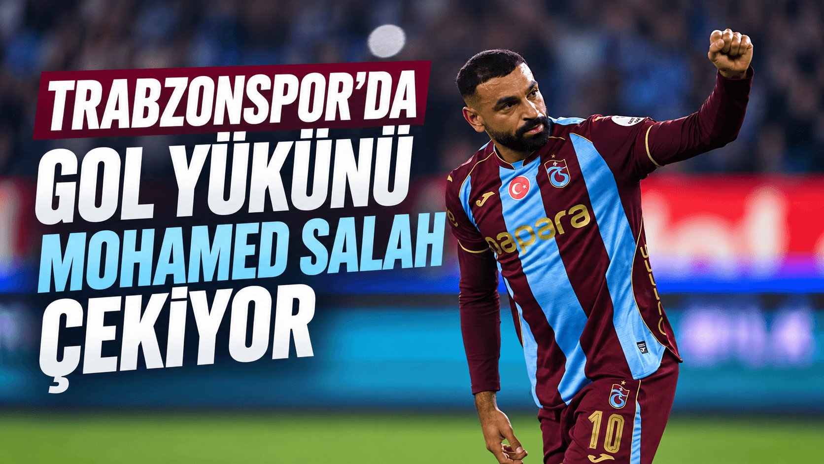 Mohamed Salah, Trabzonspor’un gol yükünü tek başına sırtladı