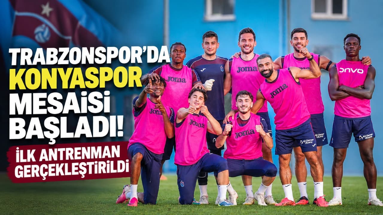 Trabzonspor, Konyaspor hazırlıklarına ilk antrenmanla başladı