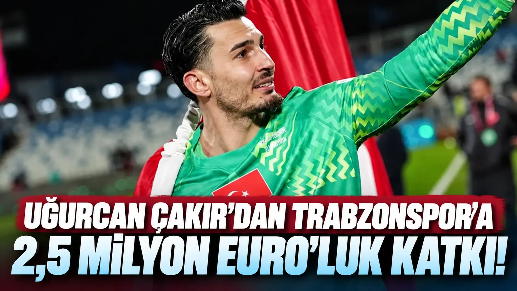Uğurcan’ın Şampiyonlar Ligi mesaisi Trabzonspor’a 2,5 milyon Euro kazandırdı