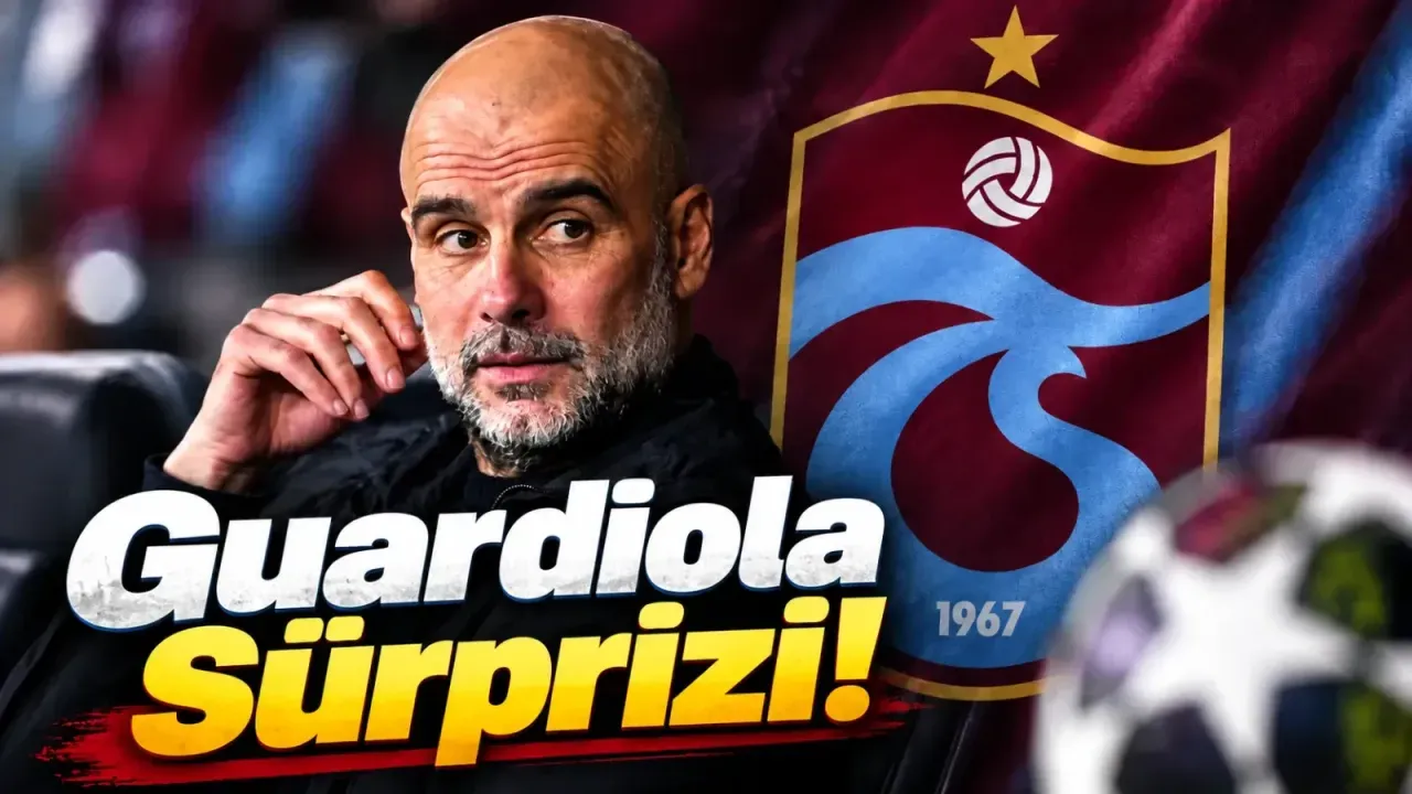 Pep Guardiola İçin Menajer Teması İddiası: Trabzonspor Hamle Yaptı
