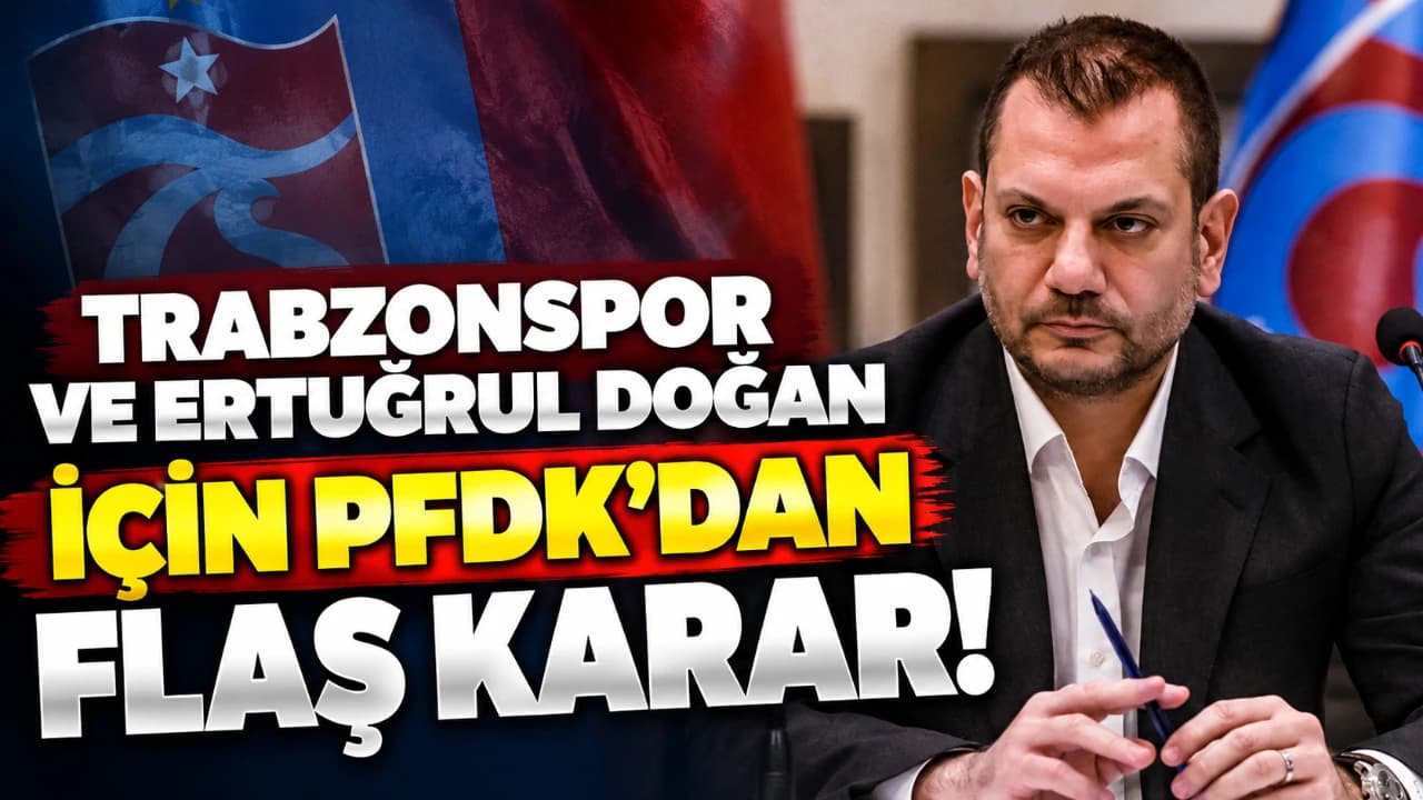 PFDK, Trabzonspor ve Ertuğrul Doğan için ceza kararı vermedi