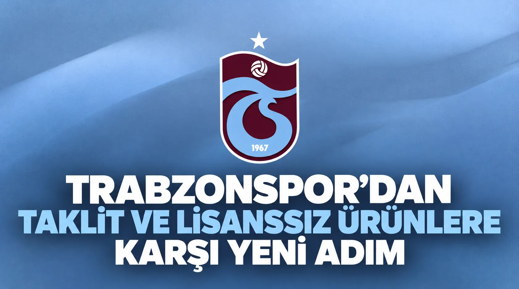 Trabzonspor’dan taraftarlara ihbar kanalı: Taklit ve lisanssız ürün formu