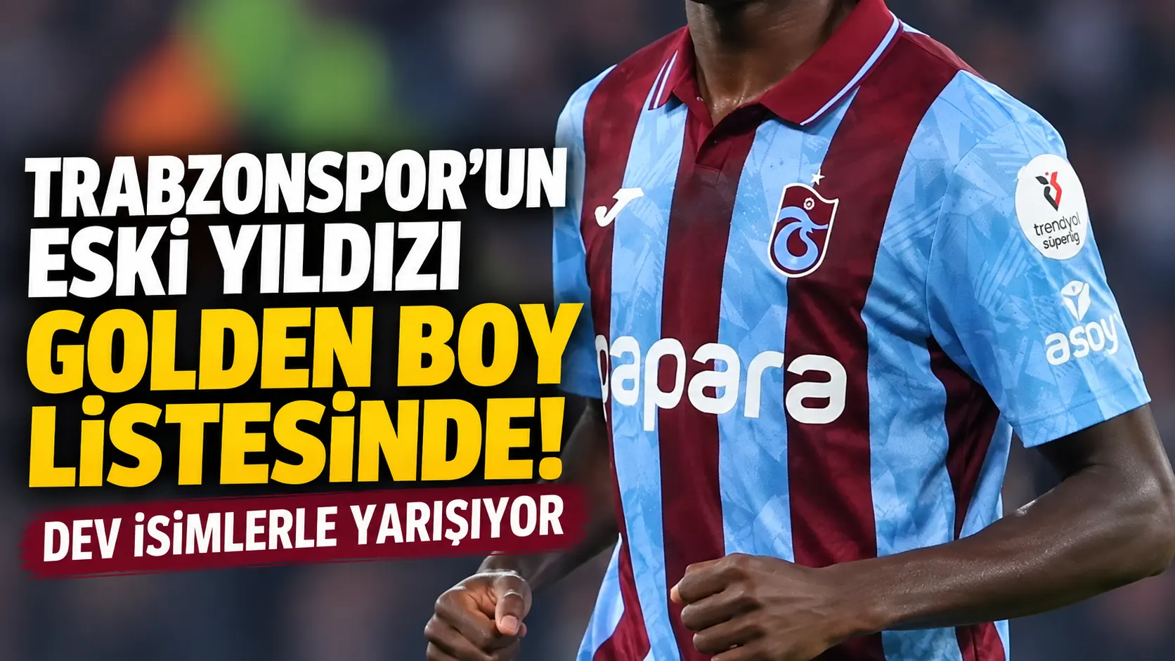 Eski Trabzonsporlu Oulaï, 2026 Golden Boy Top 100’de yer aldı