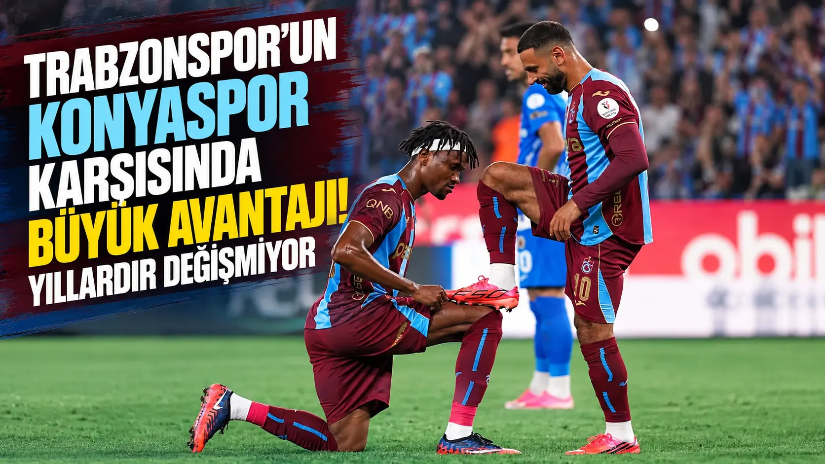 Trabzonspor’un Konyaspor karşısındaki 10 yılı aşkın üstünlüğü sürüyor