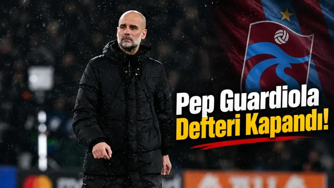 Guardiola seçeneği zayıfladı: Trabzonspor’un planı kısa vadede hareketlenmiyor