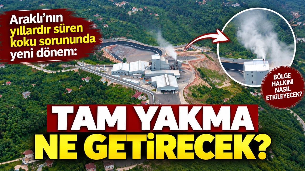 Araklı’da tam yakma planı: Depolamadan enerjiye geçiş hedefleniyor