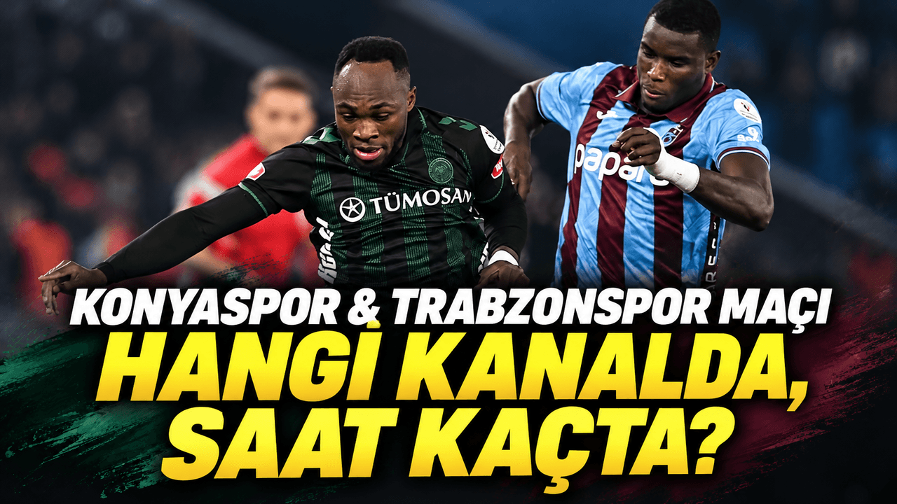 Konyaspor - Trabzonspor maçı: saat, yayın ve kritik detaylar