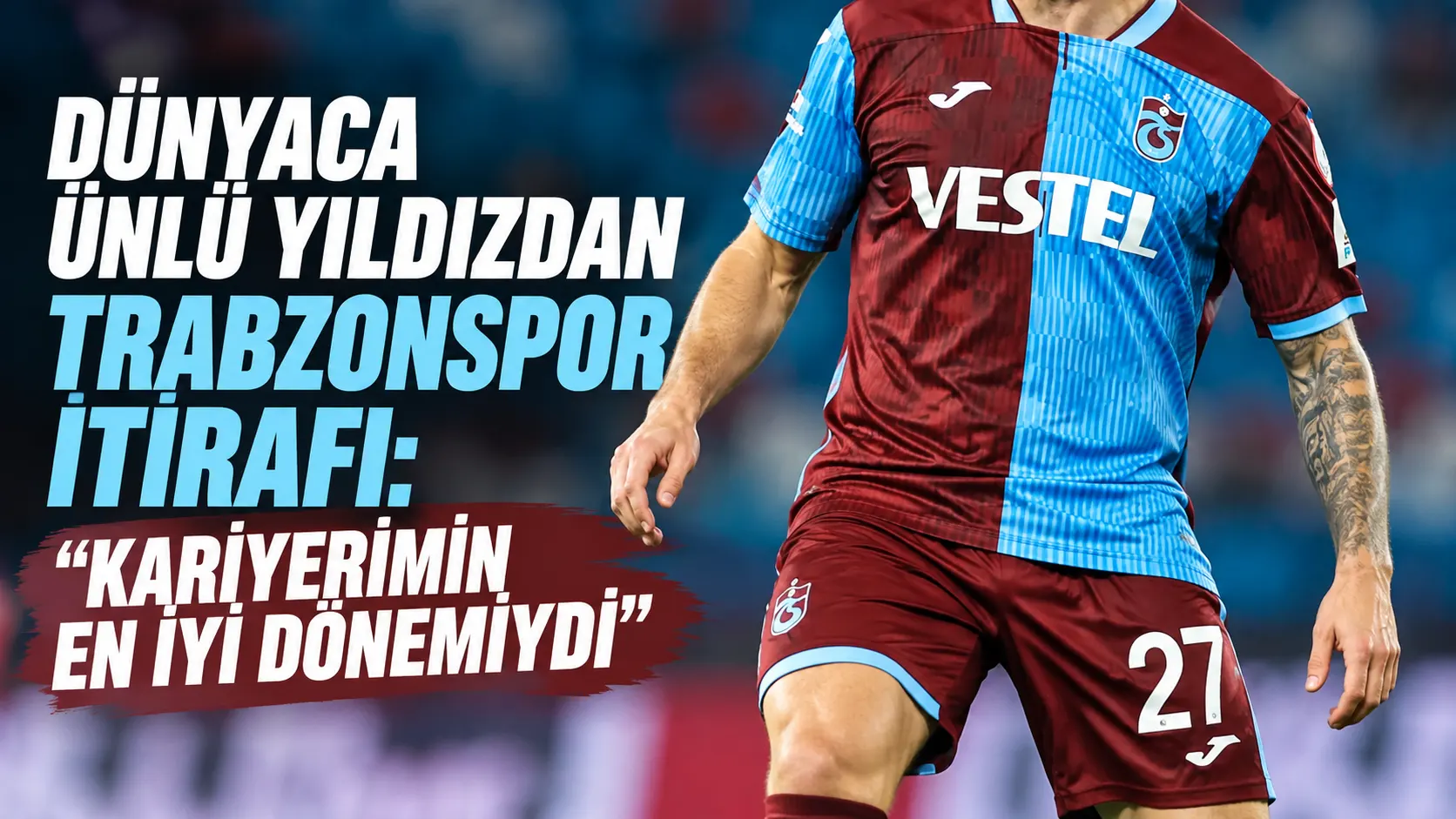 Meunier: Trabzon’da geçirdiğim altı ay kariyerimin zirvesiydi