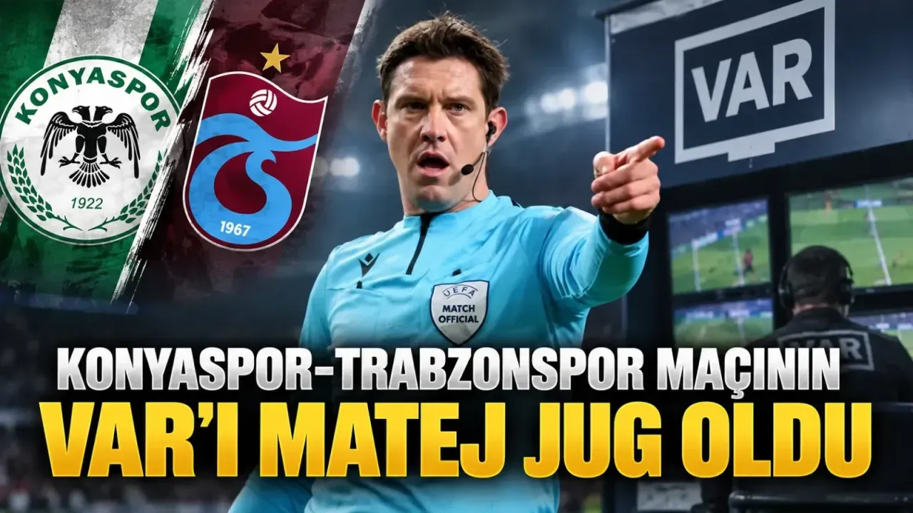 Konyaspor-Trabzonspor maçının VAR hakemi Matej Jug