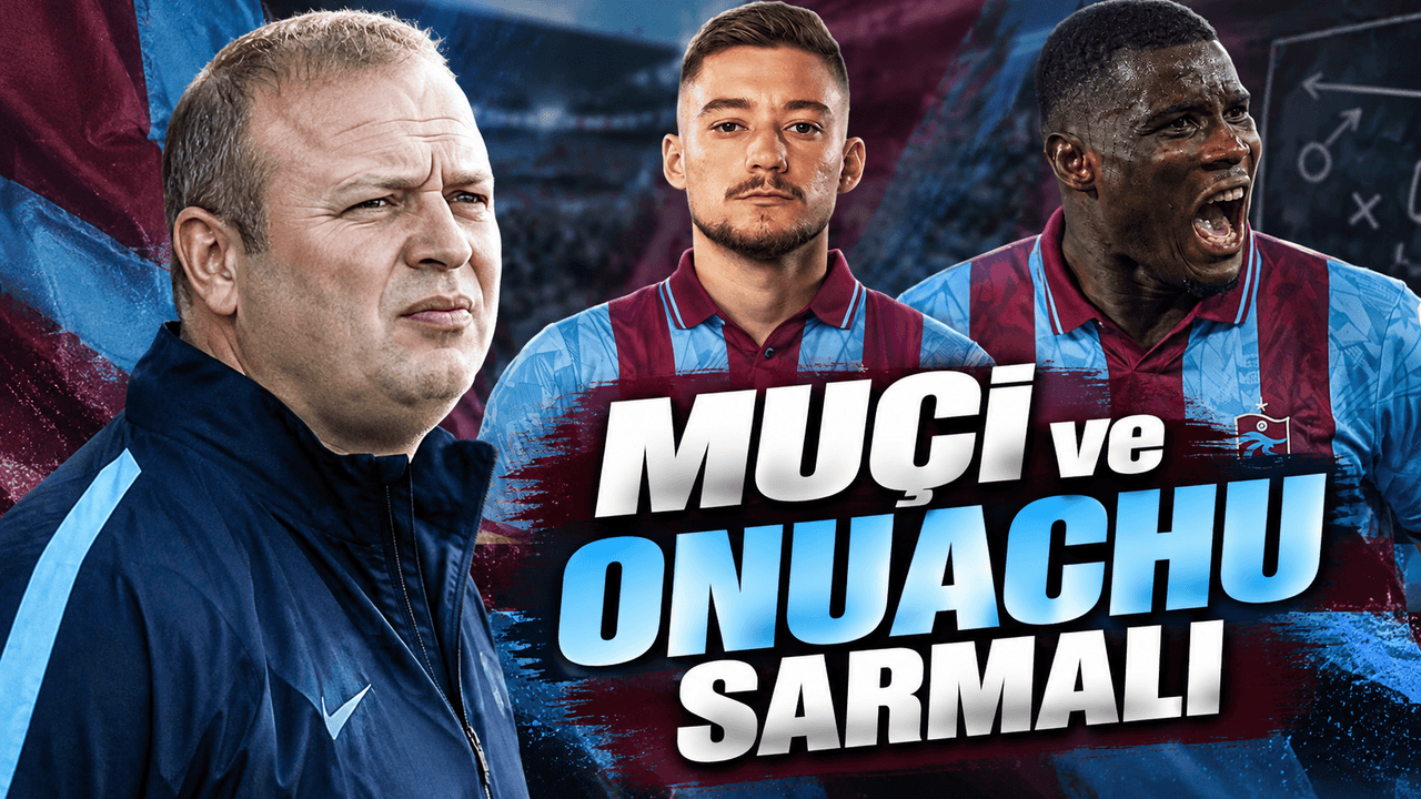Trabzonspor’da hücum alarmı: Onuachu ve Muçi performansları sorgulanıyor