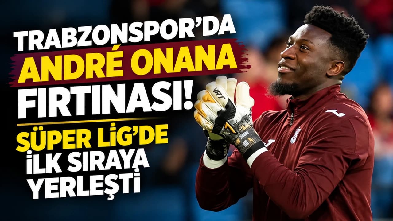 André Onana, Süper Lig’de kurtarışlarda zirveye çıktı