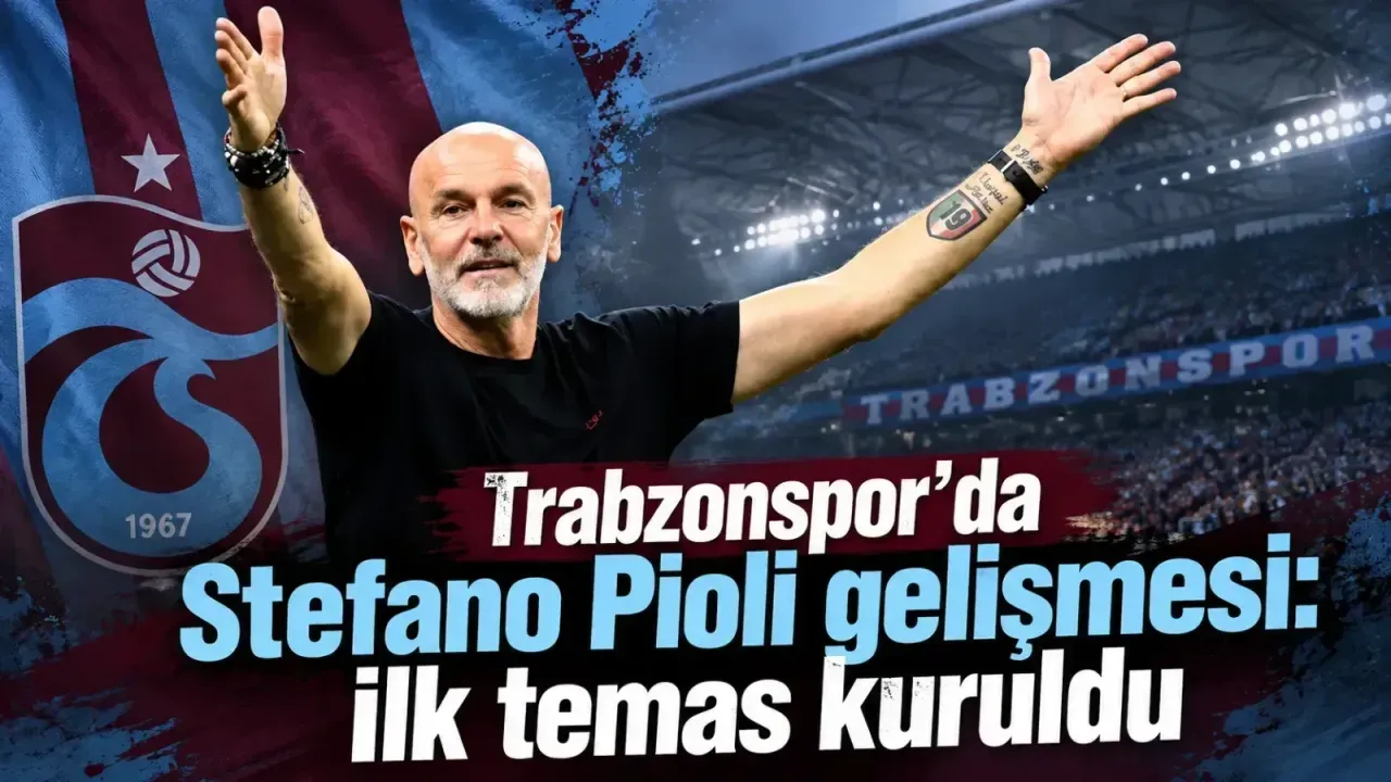 Trabzonspor-Pioli görüşmesi: İlk temas kuruldu