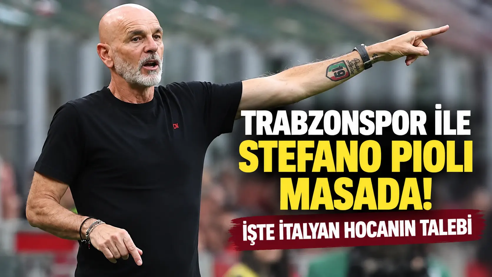 Trabzonspor-Pioli görüşmeleri başladı; İtalyan teknik adamdan 2028+1 talebi