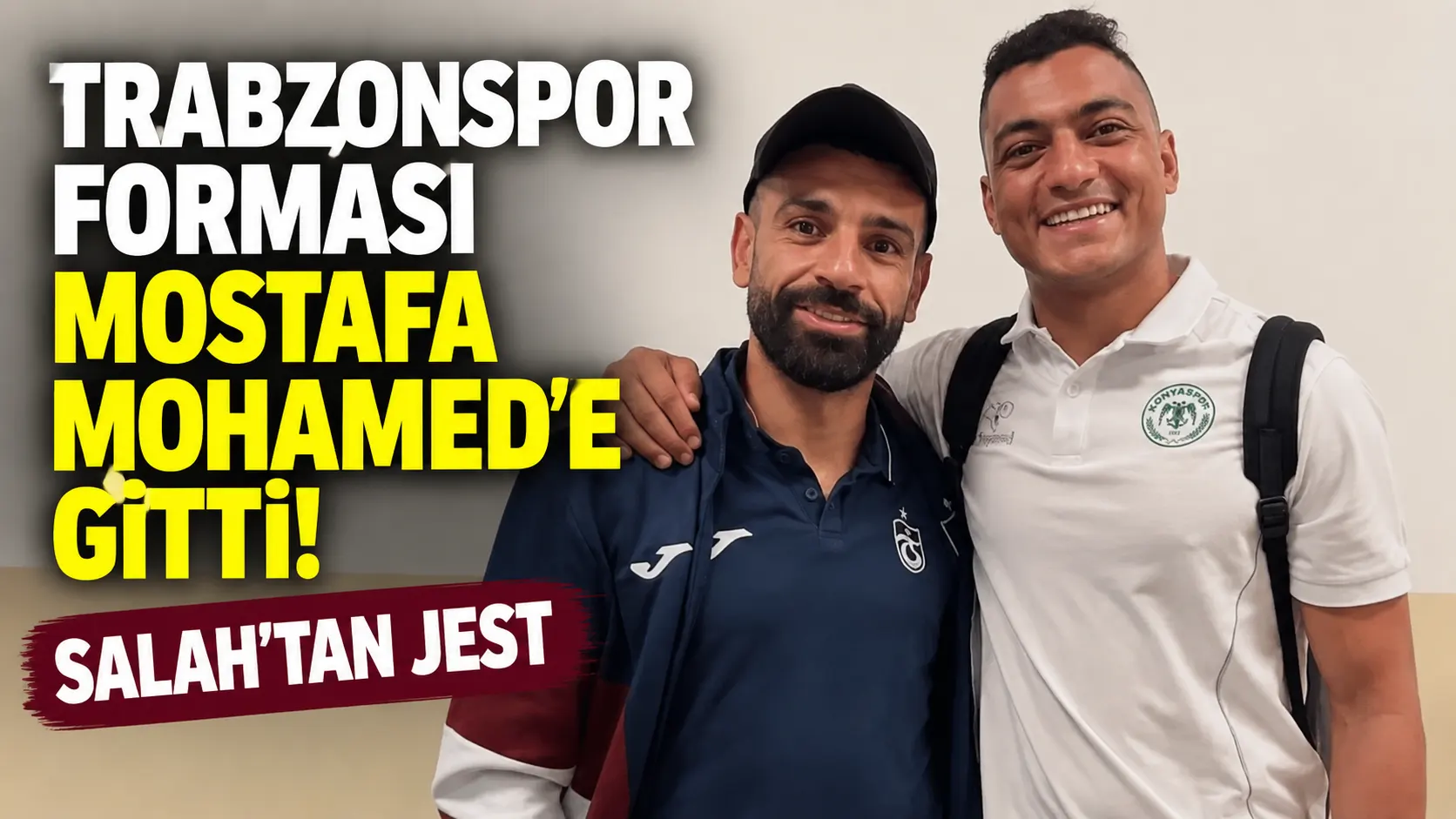 Salah’tan jest: Trabzonspor forması Mostafa Mohamed’e verildi
