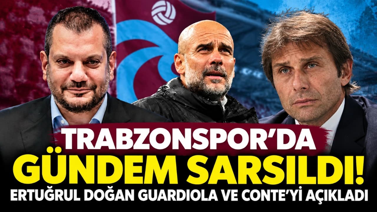 Trabzonspor yönetimi Conte ve Guardiola ile temasta olduğunu açıkladı
