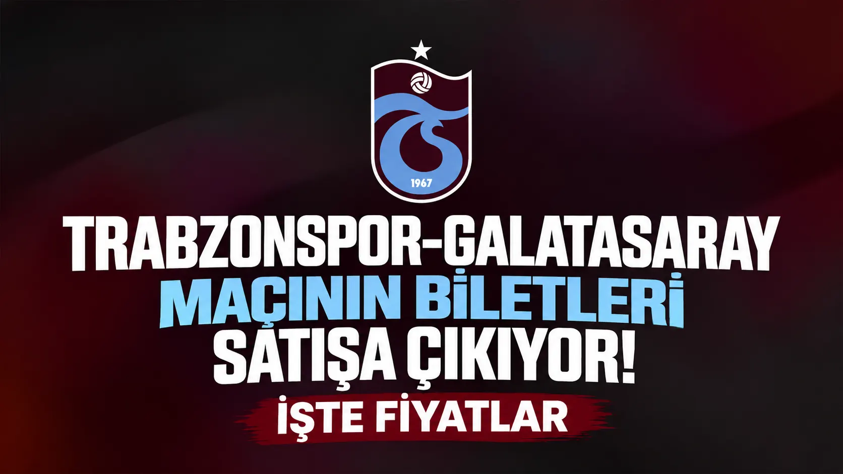 Trabzonspor-Galatasaray maçının biletleri satışa çıkıyor: Fiyatlar 2 bin–25 bin TL arası