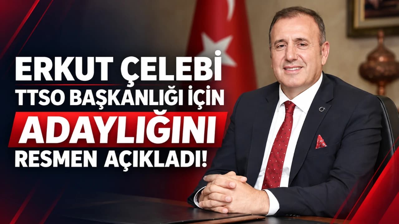 Erkut Çelebi, TTSO başkanlığı için yeniden aday olduğunu açıkladı