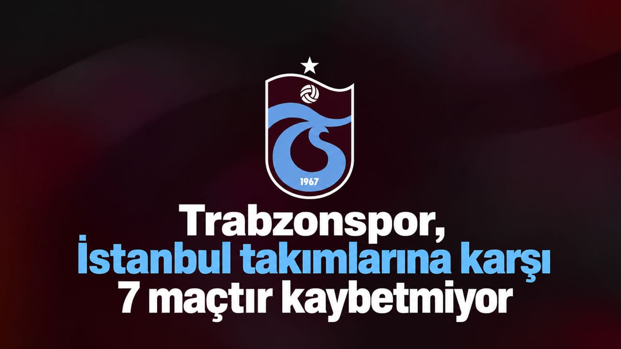 Trabzonspor, İstanbul ekiplerine karşı 213 günlük yenilmezliğini korumayı hedefliyor